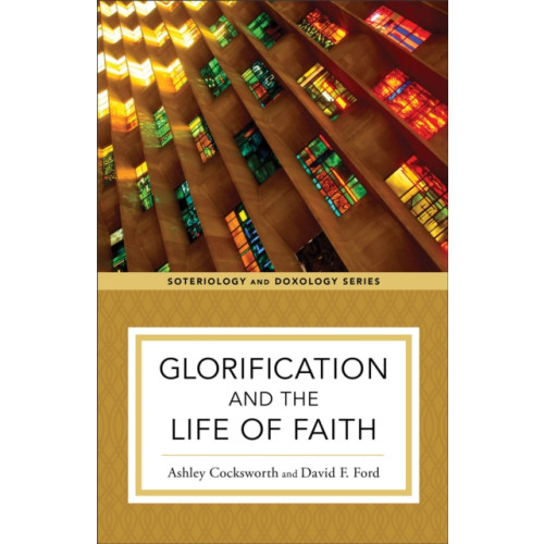 Baker publishing group Glorification and the Life of Faith (häftad, eng)