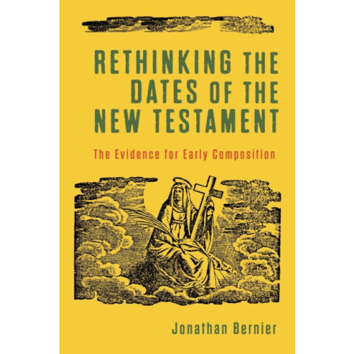 Baker publishing group Rethinking the Dates of the New Testament – The Evidence for Early Composition (häftad, eng)