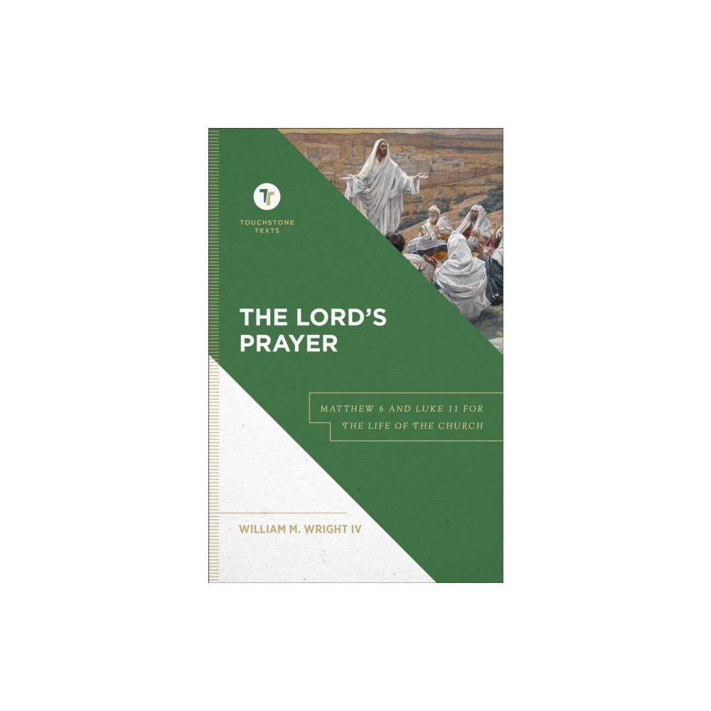 Produktbild för The Lord`s Prayer – Matthew 6 and Luke 11 for the Life of the Church (inbunden, eng)