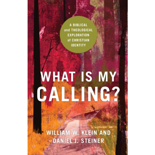 Baker publishing group What Is My Calling? – A Biblical and Theological Exploration of Christian Identity (häftad, eng)