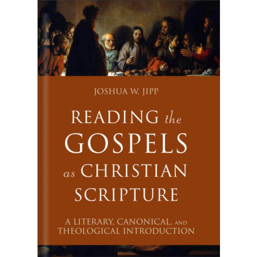 Baker publishing group Reading the Gospels as Christian Scripture (inbunden, eng)