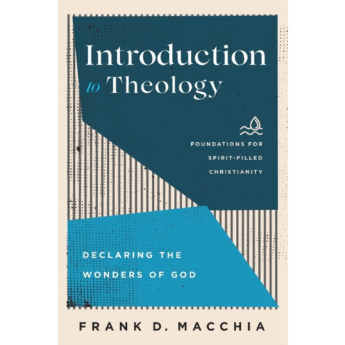 Baker publishing group Introduction to Theology – Declaring the Wonders of God (häftad, eng)