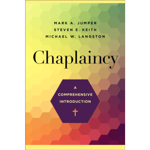 Baker publishing group Chaplaincy – A Comprehensive Introduction (häftad, eng)