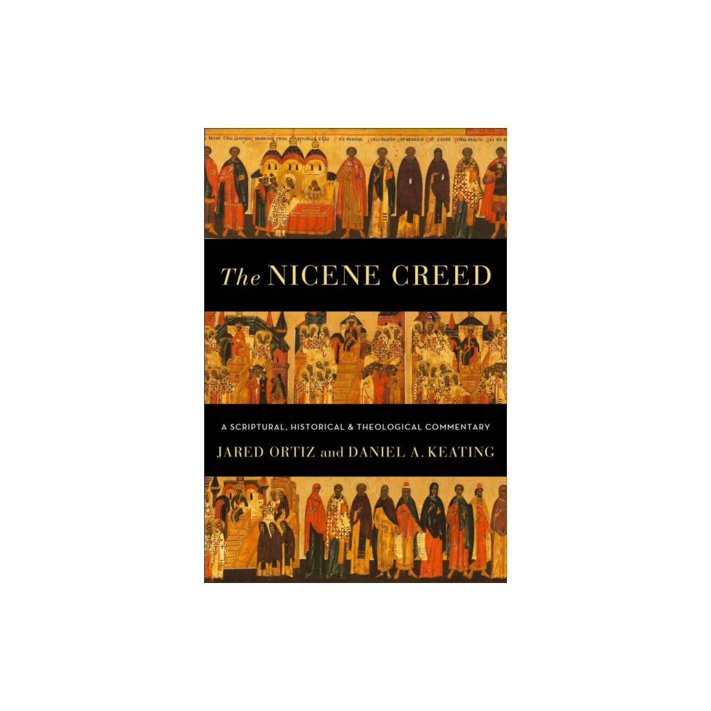 Produktbild för The Nicene Creed – A Scriptural, Historical, and Theological Commentary (häftad, eng)