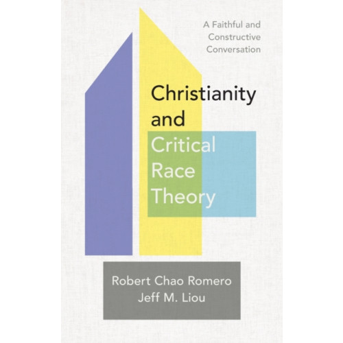 Baker publishing group Christianity and Critical Race Theory – A Faithful and Constructive Conversation (häftad, eng)