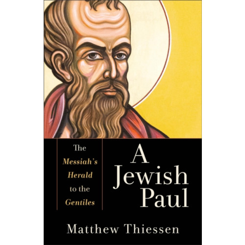 Baker publishing group A Jewish Paul – The Messiah`s Herald to the Gentiles (häftad, eng)