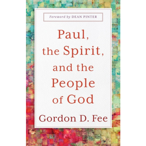 Baker publishing group Paul, the Spirit, and the People of God (häftad, eng)
