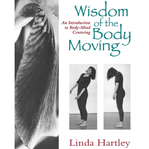 North Atlantic Books,U.S. Wisdom of the Body Moving (häftad, eng)