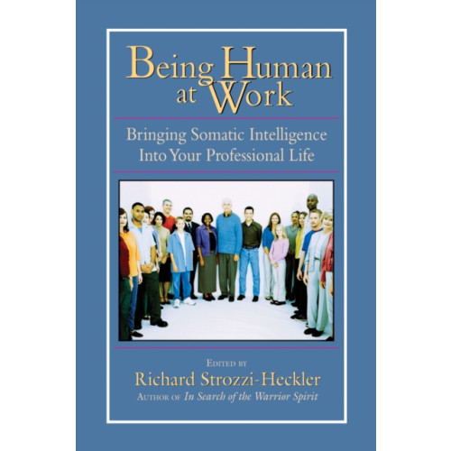 North Atlantic Books,U.S. Being Human at Work (häftad, eng)