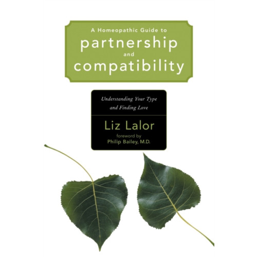 North Atlantic Books,U.S. A Homeopathic Guide to Partnership and Compatibility (häftad, eng)