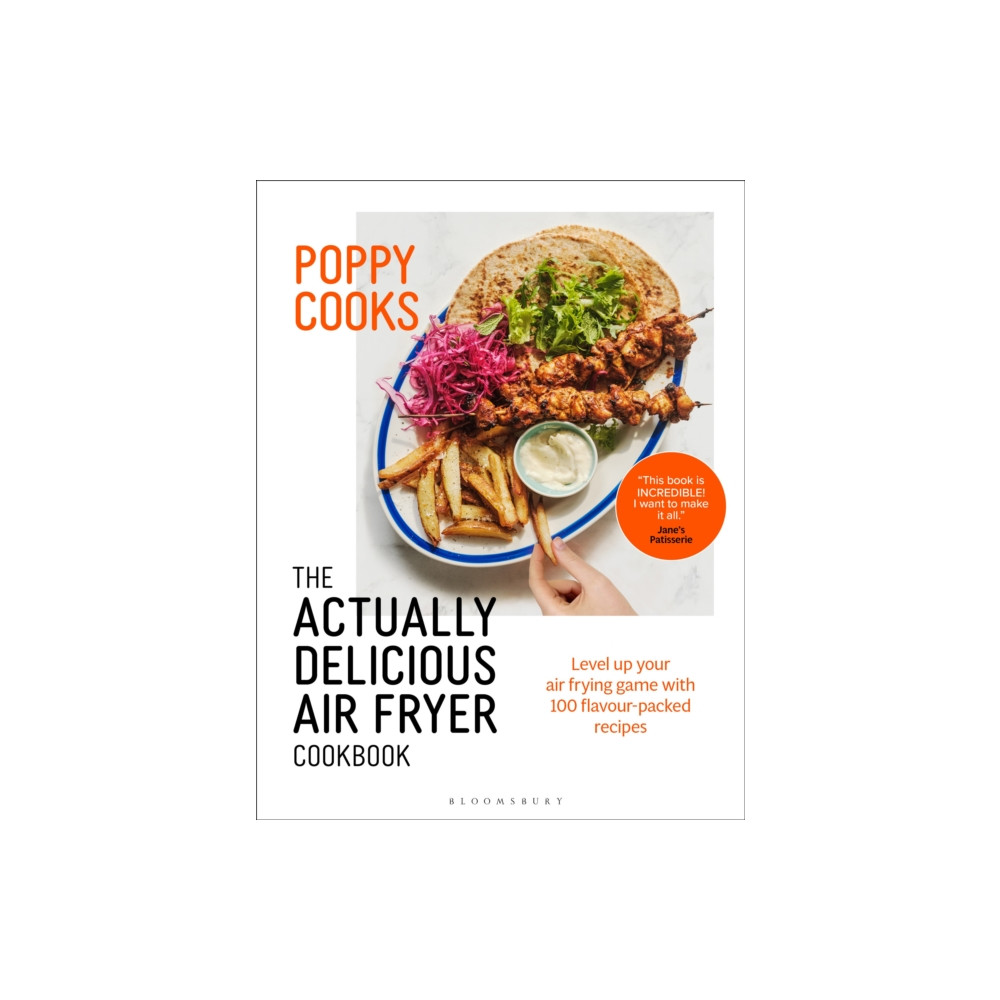 Produktbild för Poppy Cooks: The Actually Delicious Air Fryer Cookbook (inbunden, eng)