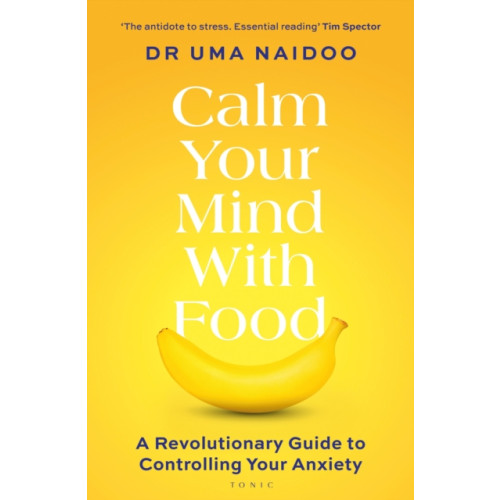 Bloomsbury Publishing PLC Calm Your Mind with Food (häftad, eng)