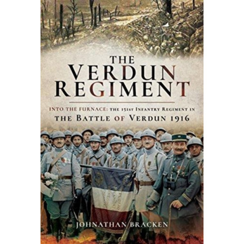 Pen & Sword Books Ltd The Verdun Regiment (inbunden, eng)