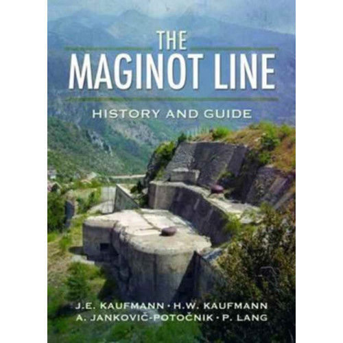 Pen & Sword Books Ltd Maginot Line: History and Guide (häftad, eng)