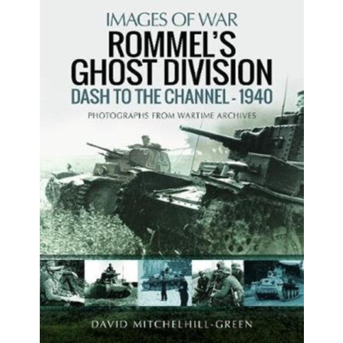 Pen & Sword Books Ltd Rommel's Ghost Division: Dash to the Channel - 1940 (häftad, eng)