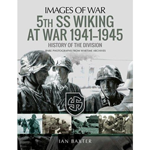 Pen & Sword Books Ltd 5th SS Division Wiking at War 1941-1945: History of the Division (häftad, eng)