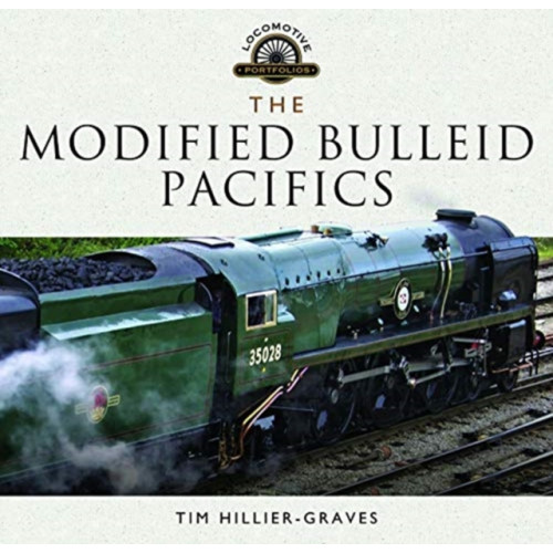 Pen & Sword Books Ltd The Modified Bulleid Pacifics (inbunden, eng)