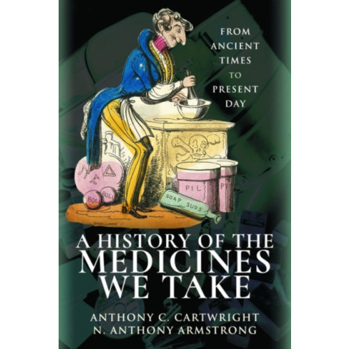 Pen & Sword Books Ltd A History of the Medicines We Take (häftad, eng)