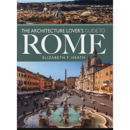 Pen & Sword Books Ltd The Architecture Lover's Guide to Rome (häftad, eng)