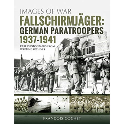 Pen & Sword Books Ltd Fallschirmjager: German Paratroopers - 1937-1941 (häftad, eng)