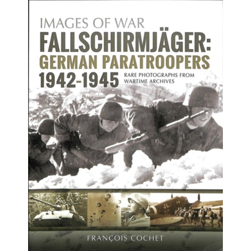 Pen & Sword Books Ltd Fallschirmjager: German Paratroopers - 1942-1945 (häftad, eng)
