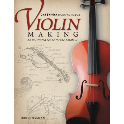 Fox Chapel Publishing Violin Making, Second Edition Revised and Expanded (häftad)