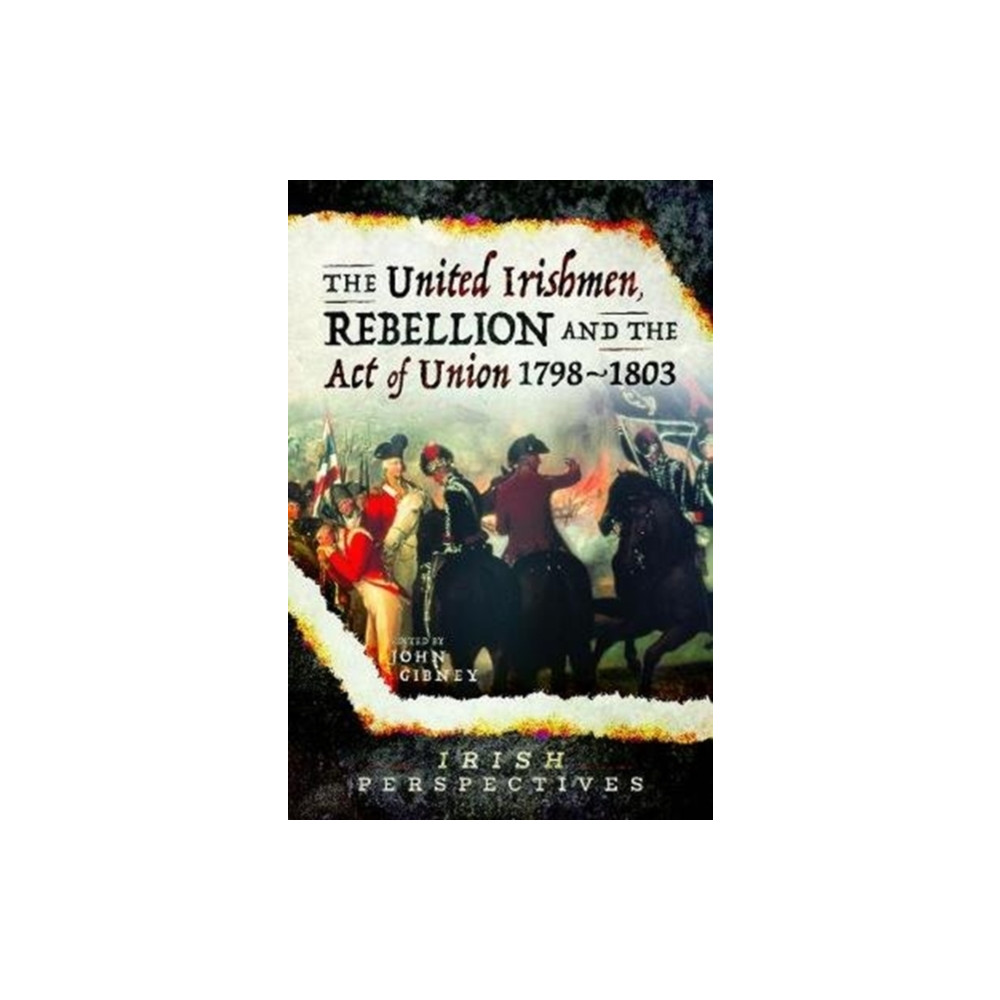 Produktbild för The United Irishmen, Rebellion and the Act of Union, 1798-1803 (häftad, eng)
