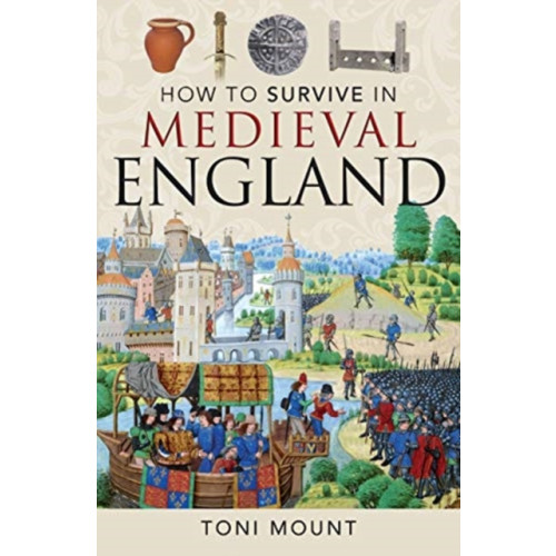 Pen & Sword Books Ltd How to Survive in Medieval England (häftad, eng)