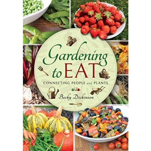 Pen & Sword Books Ltd Gardening to Eat (inbunden, eng)