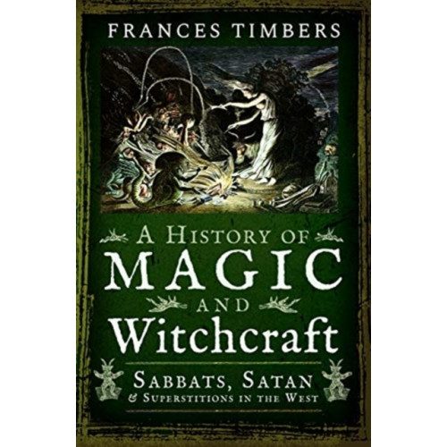 Pen & Sword Books Ltd A History of Magic and Witchcraft (häftad, eng)