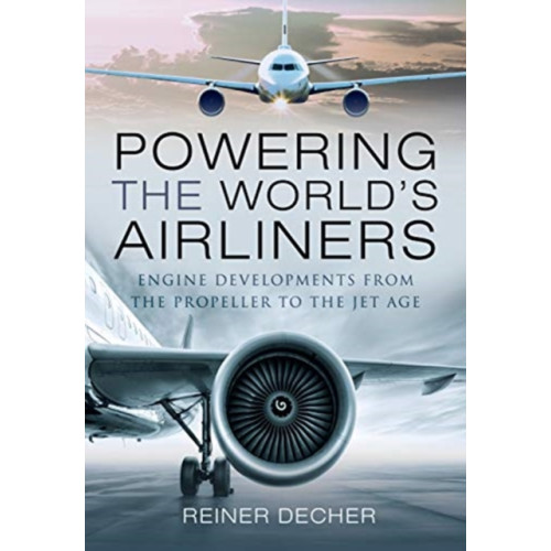 Pen & Sword Books Ltd Powering the World's Airliners (inbunden, eng)