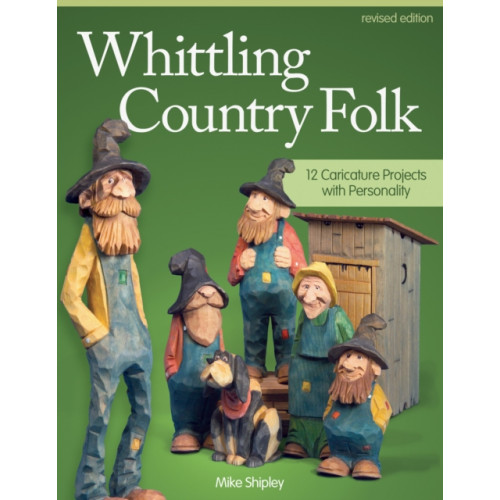 Fox Chapel Publishing Whittling Country Folk, Revised Edition (häftad)