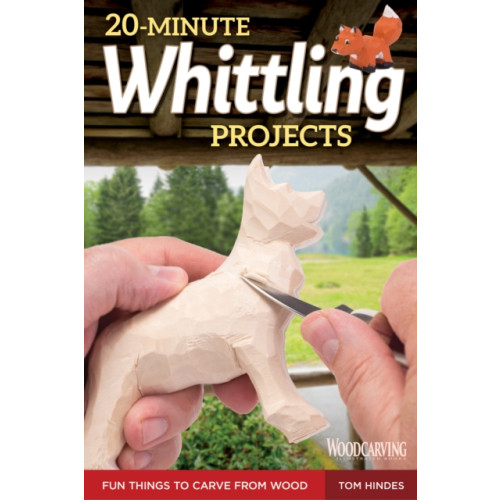 Fox Chapel Publishing 20-Minute Whittling Projects (häftad)
