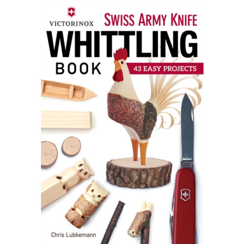 Fox Chapel Publishing Victorinox Swiss Army Knife Book of Whittling (häftad)