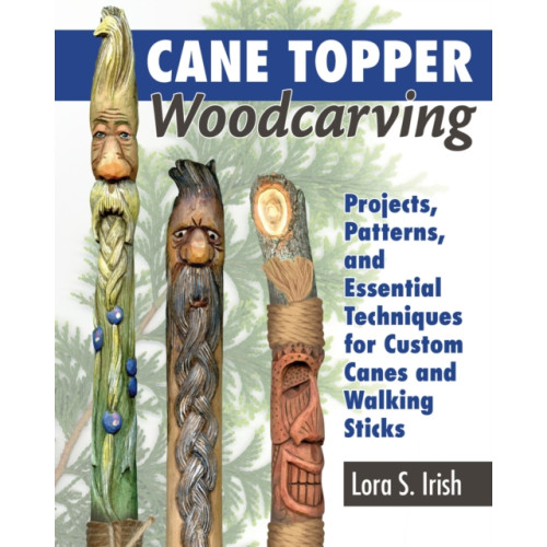 Fox Chapel Publishing Cane Topper Wood Carving (häftad)