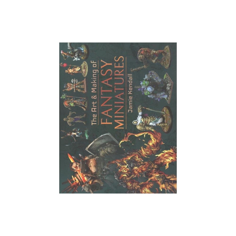 Produktbild för The Art and Making of Fantasy Miniatures (inbunden, eng)