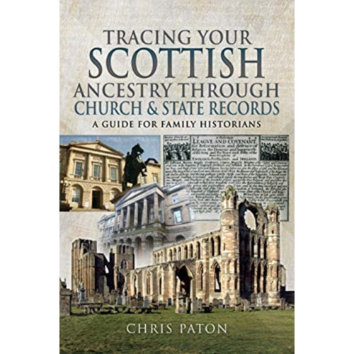 Pen & Sword Books Ltd Tracing Your Scottish Ancestry through Church and States Records (häftad, eng)