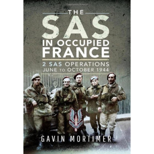 Pen & Sword Books Ltd The SAS in Occupied France (inbunden, eng)