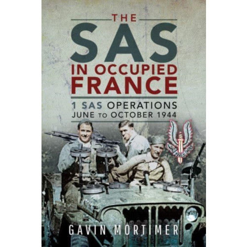 Pen & Sword Books Ltd The SAS in Occupied France (inbunden, eng)