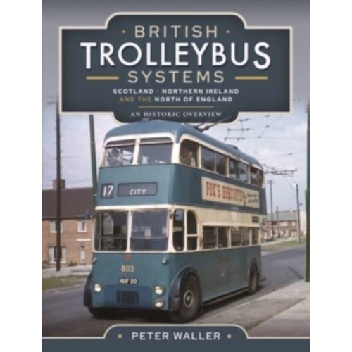 Pen & Sword Books Ltd British Trolleybus Systems - Yorkshire (inbunden, eng)