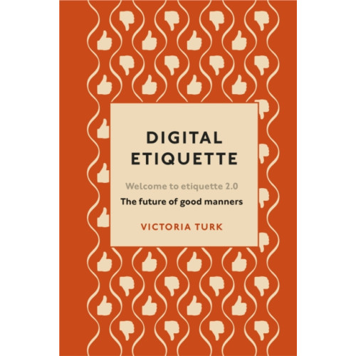 Ebury Publishing Digital Etiquette (inbunden, eng)