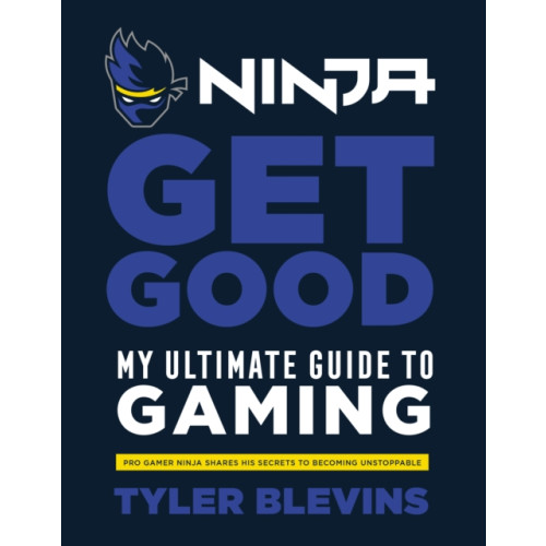 Ebury Publishing Ninja: Get Good (inbunden, eng)