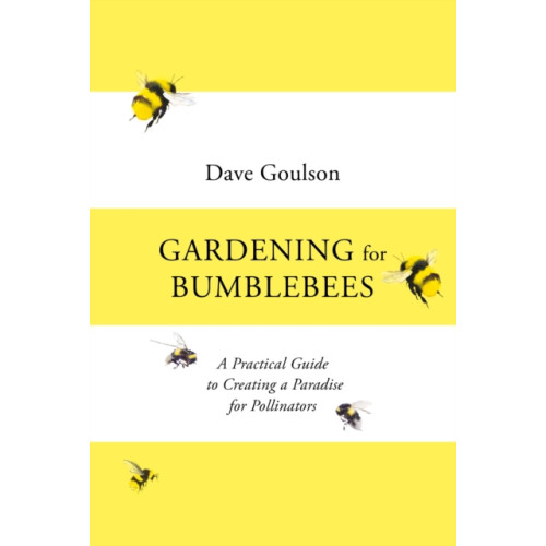 Vintage Publishing Gardening for Bumblebees (inbunden, eng)