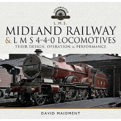 Pen & Sword Books Ltd Midland Railway and L M S 4-4-0 Locomotives (inbunden, eng)