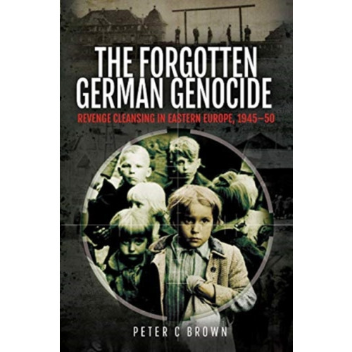 Pen & Sword Books Ltd The Forgotten German Genocide (inbunden, eng)