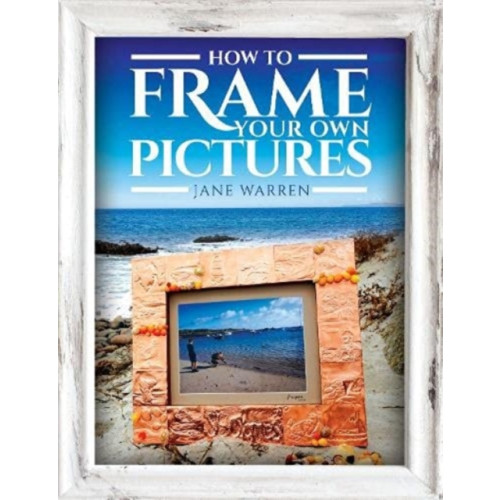 Pen & Sword Books Ltd How to Frame Your Own Pictures (häftad, eng)