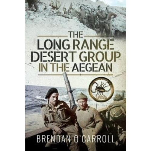 Pen & Sword Books Ltd The Long Range Desert Group in the Aegean (inbunden, eng)