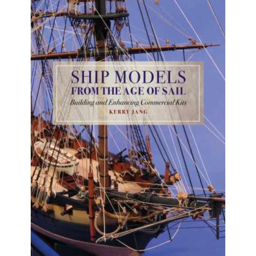 Pen & Sword Books Ltd Ship Models from the Age of Sail (inbunden, eng)