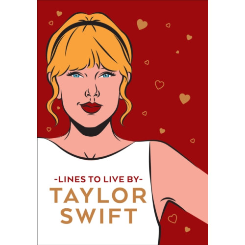 Ebury Publishing Taylor Swift Lines To Live By (inbunden, eng)