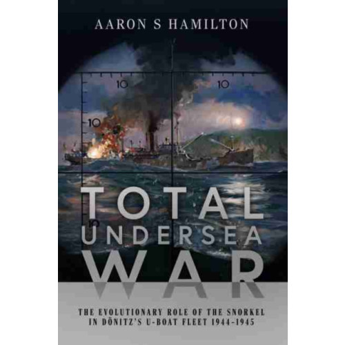 Pen & Sword Books Ltd Total Undersea War (inbunden, eng)